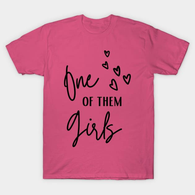 One Of Them Girls T-Shirt by Brooke Rae's